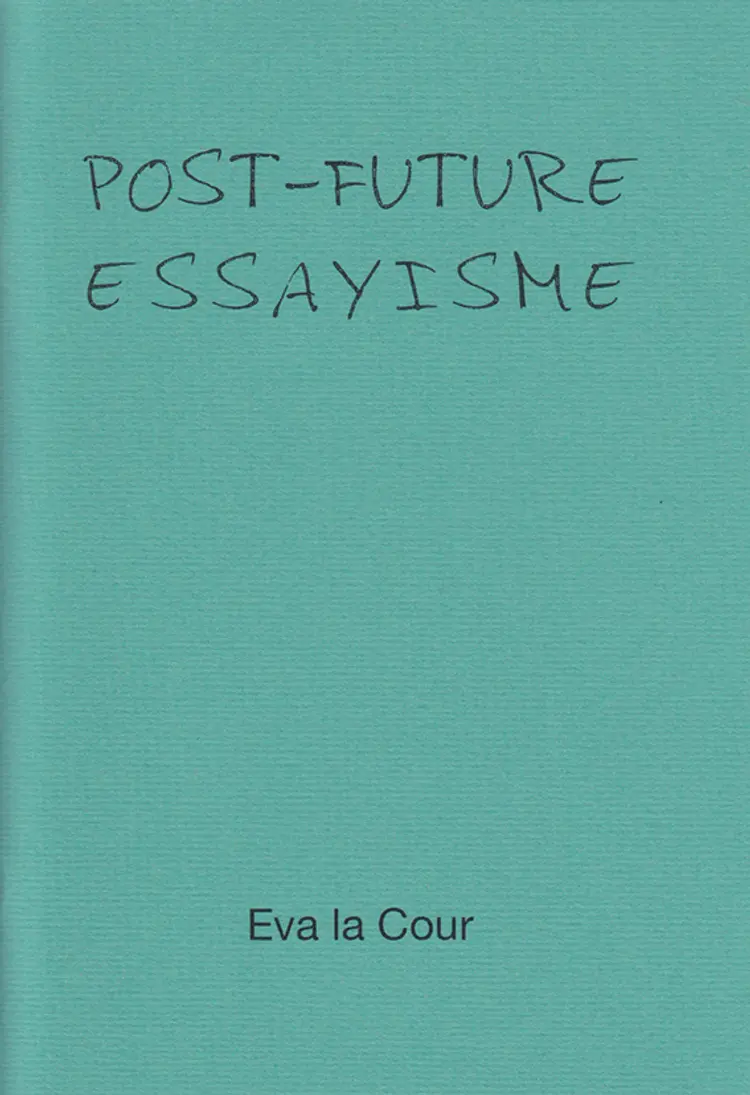 POST-FUTURE ESSAYISME af Eva la Cour