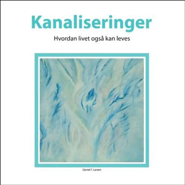 Kanaliseringer af Daniel F. Larsen