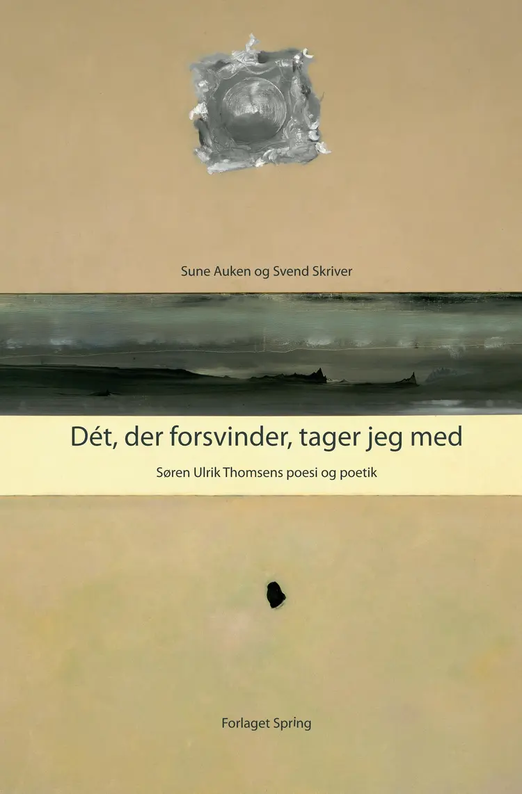 Dét, der forsvinder, tager jeg med af Sune Auken