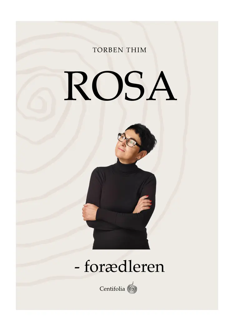 Rosa - forædleren af Torben Thim