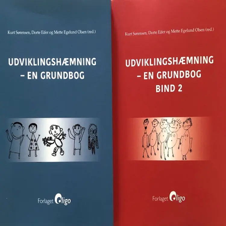 Udviklingshæmning - en grundbog, bind 1 og bind 2 af Kurt Sørensen Dorte Eifer Mette Egelund Olsen (red.)