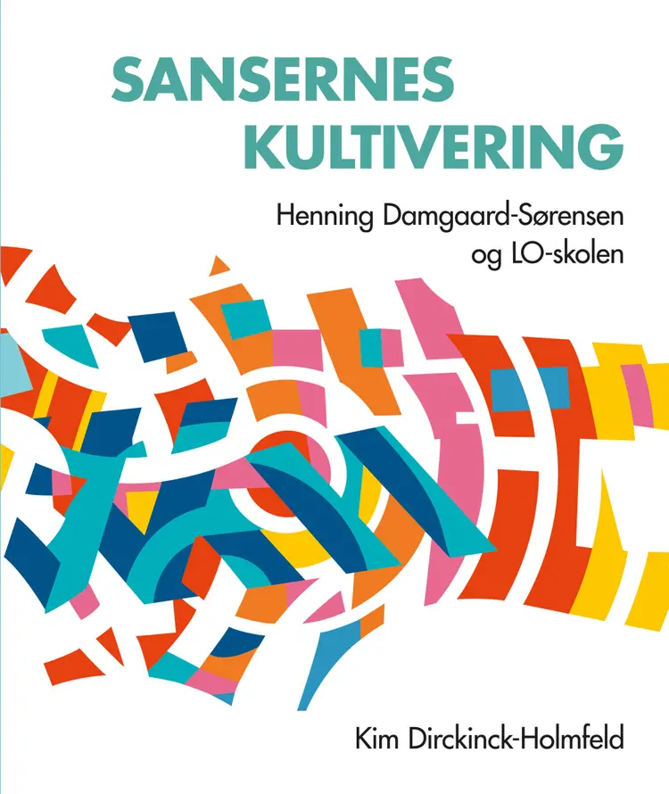 Sansernes kultivering af Kim Dirckinck-Holmfeld