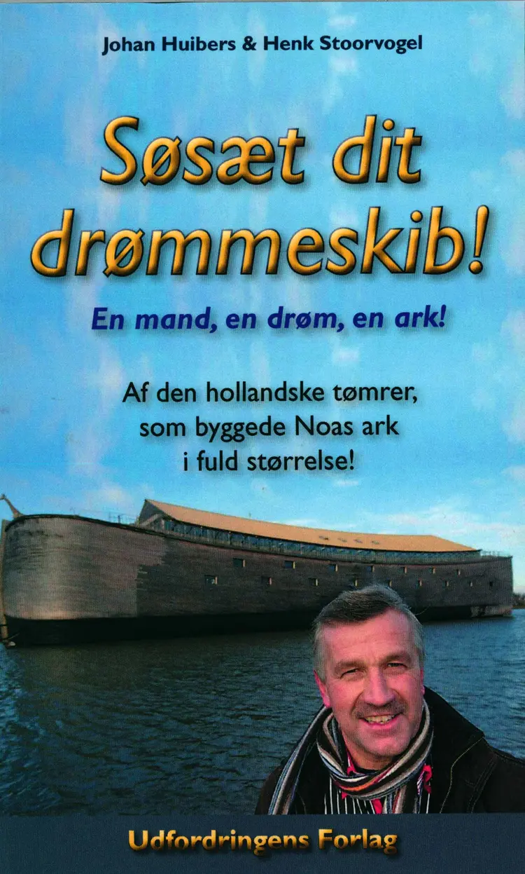 Søsæt dit drømmeskib! af Johan Huibers