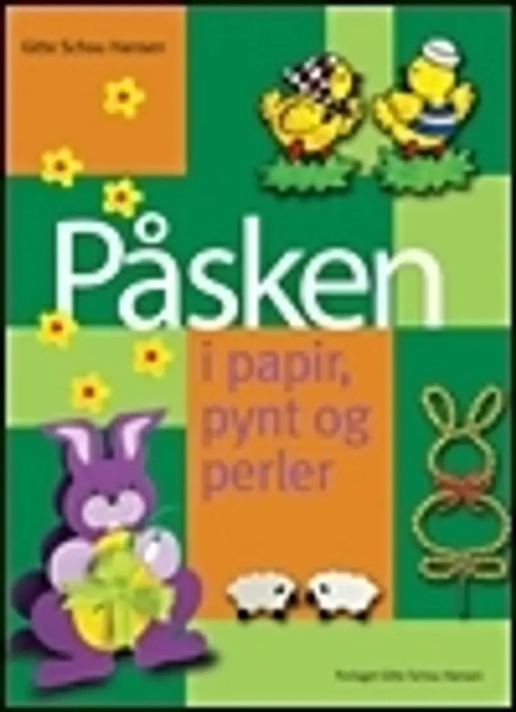 Påsken i papir, pynt og perler af Gitte Schou Hansen