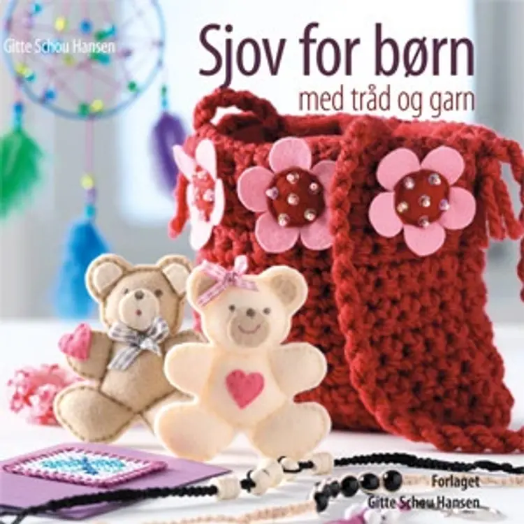 Sjov for børn med tråd og garn af Gitte Schou Hansen
