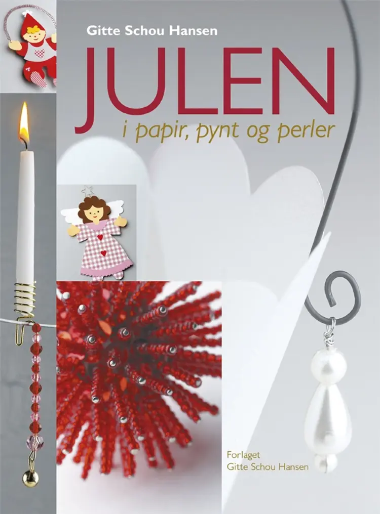Julen i papir, pynt og perler af Gitte Schou Hansen