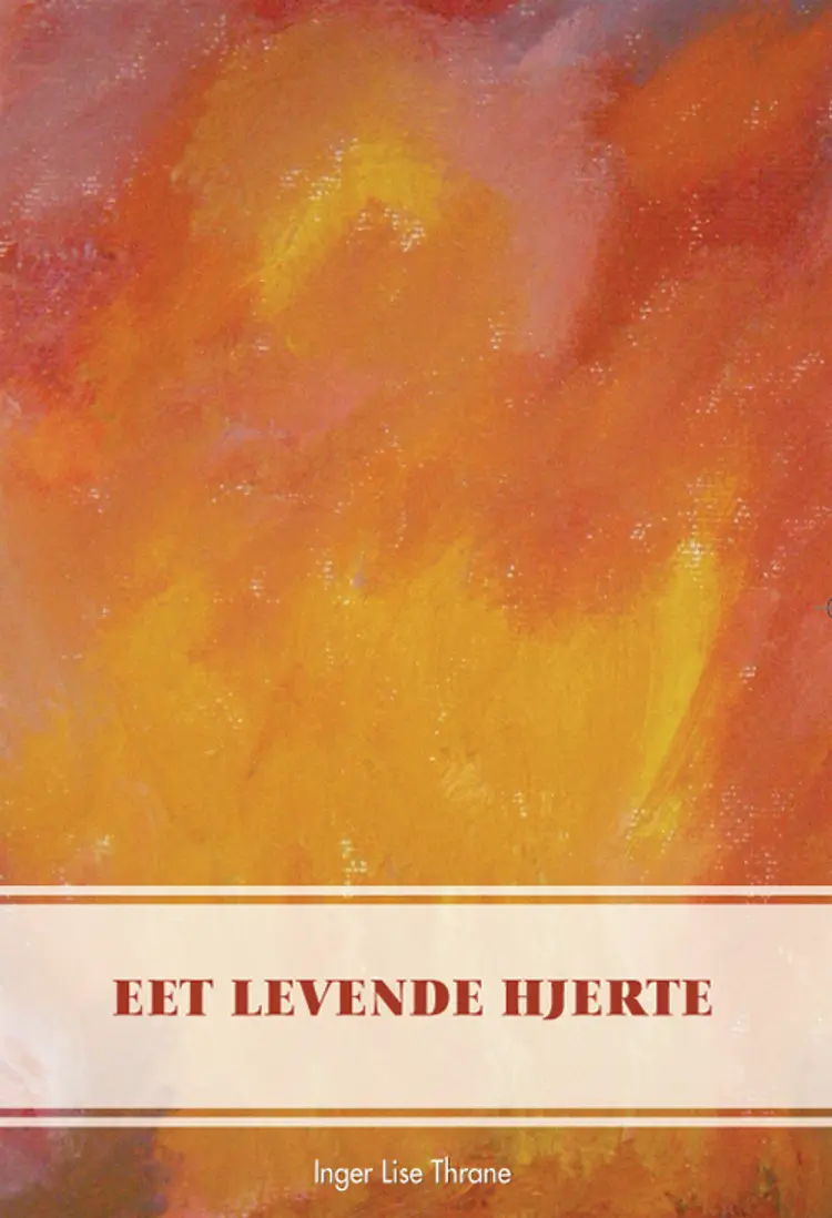 Eet levende hjerte af Inger Lise Thrane