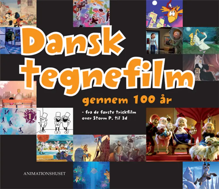 Dansk tegnefilm gennem 100 år af Annemette Karpen