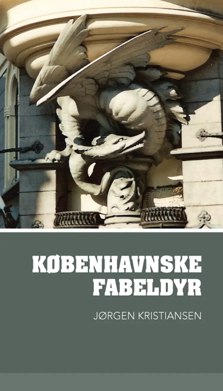Københavnske fabeldyr af Jørgen Kristiansen