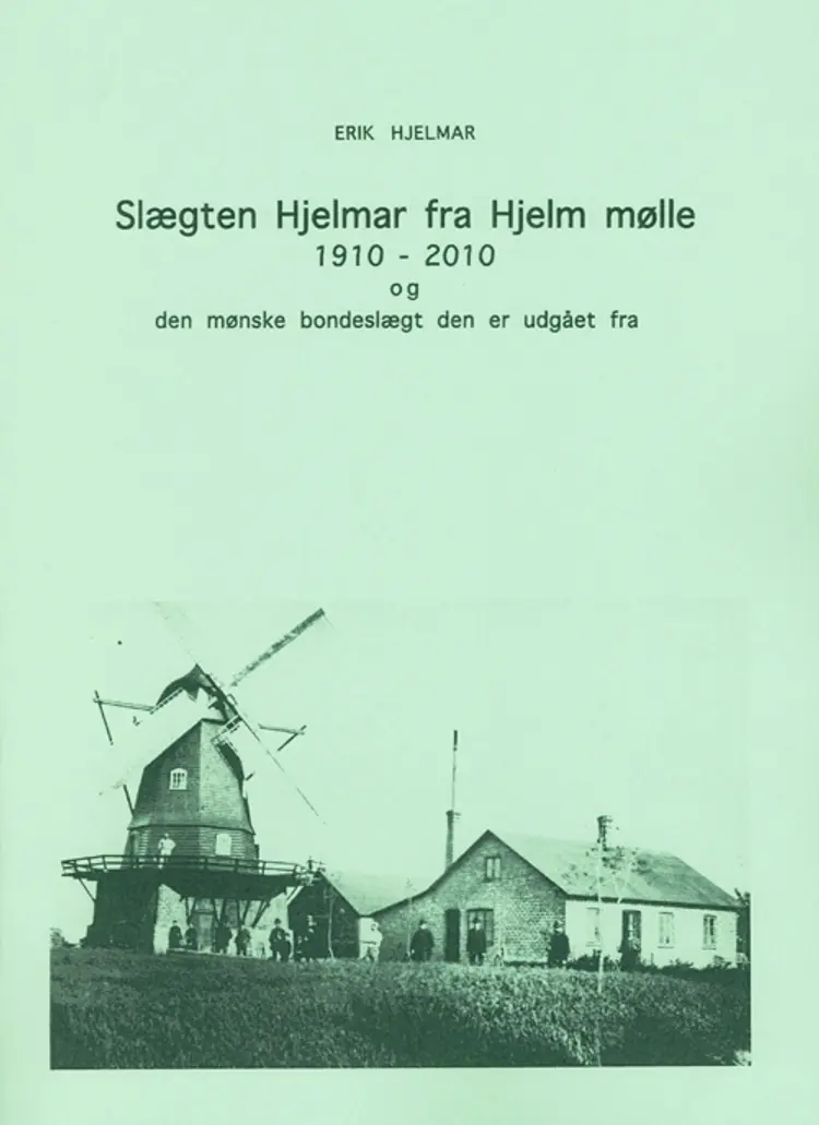 Slægten Hjelmar fra Hjelm Mølle af Erik Hjelmar