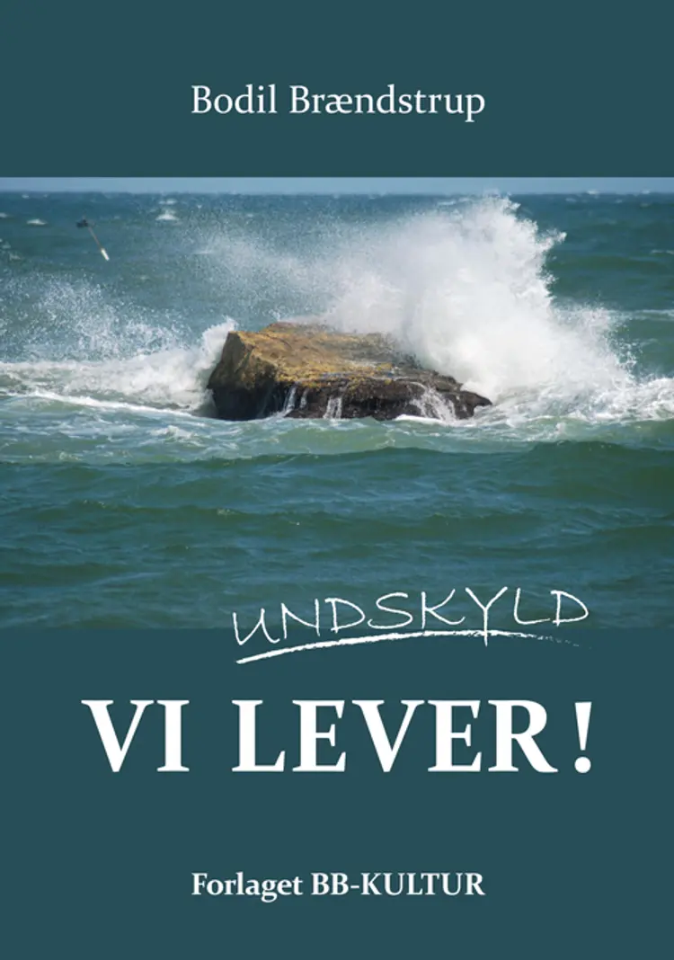Undskyld, vi lever! af Bodil Brændstrup
