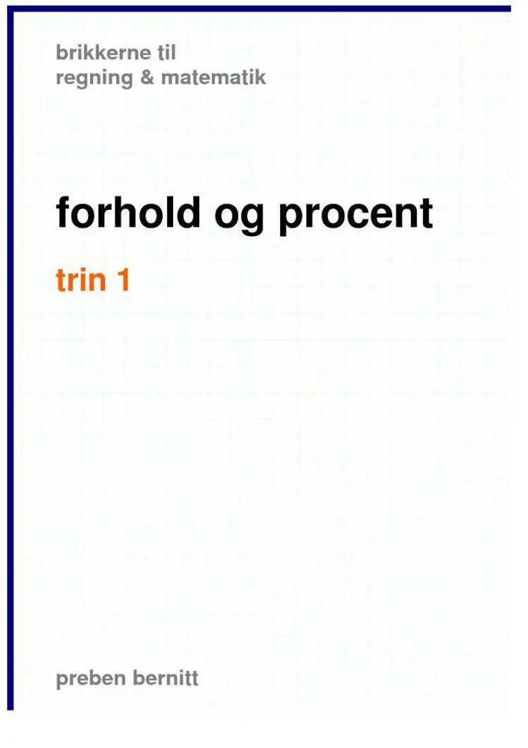 forhold og procent trin 1, brikkerne til regning & matematik af Preben Bernitt