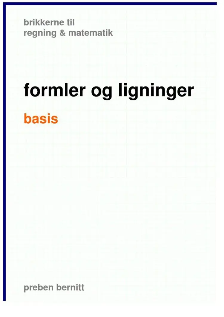 formler og ligninger basis, brikkerne til regning & matematik af Preben Bernitt