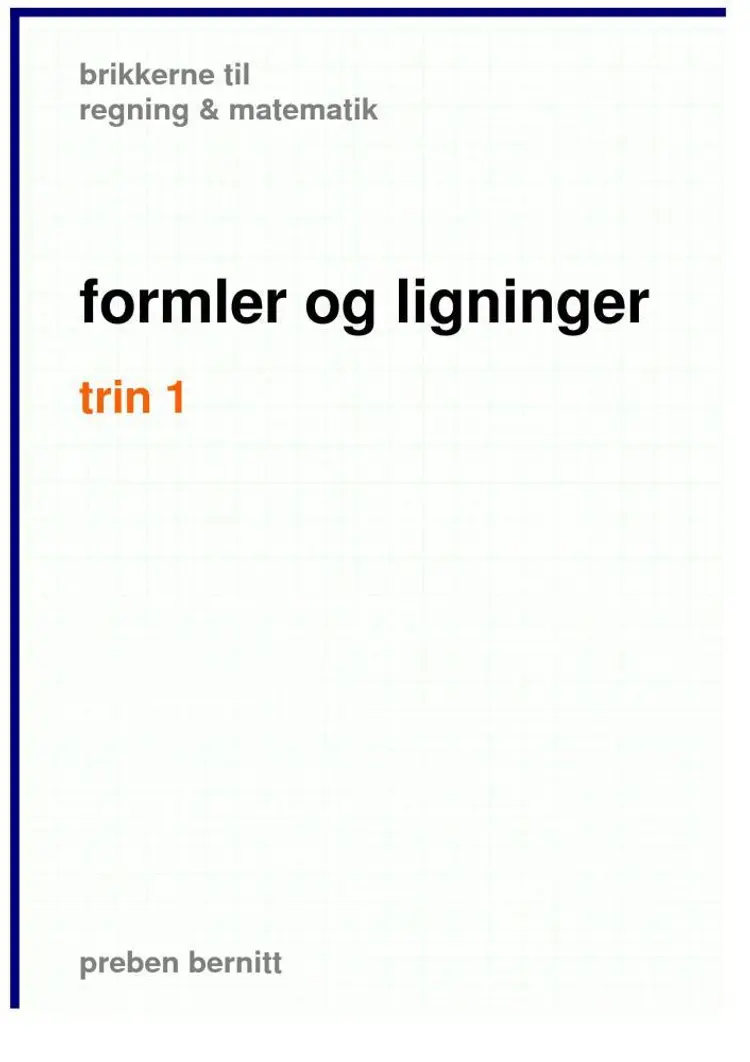 formler og ligninger trin 1, brikkerne til regning & matematik af Preben Bernitt