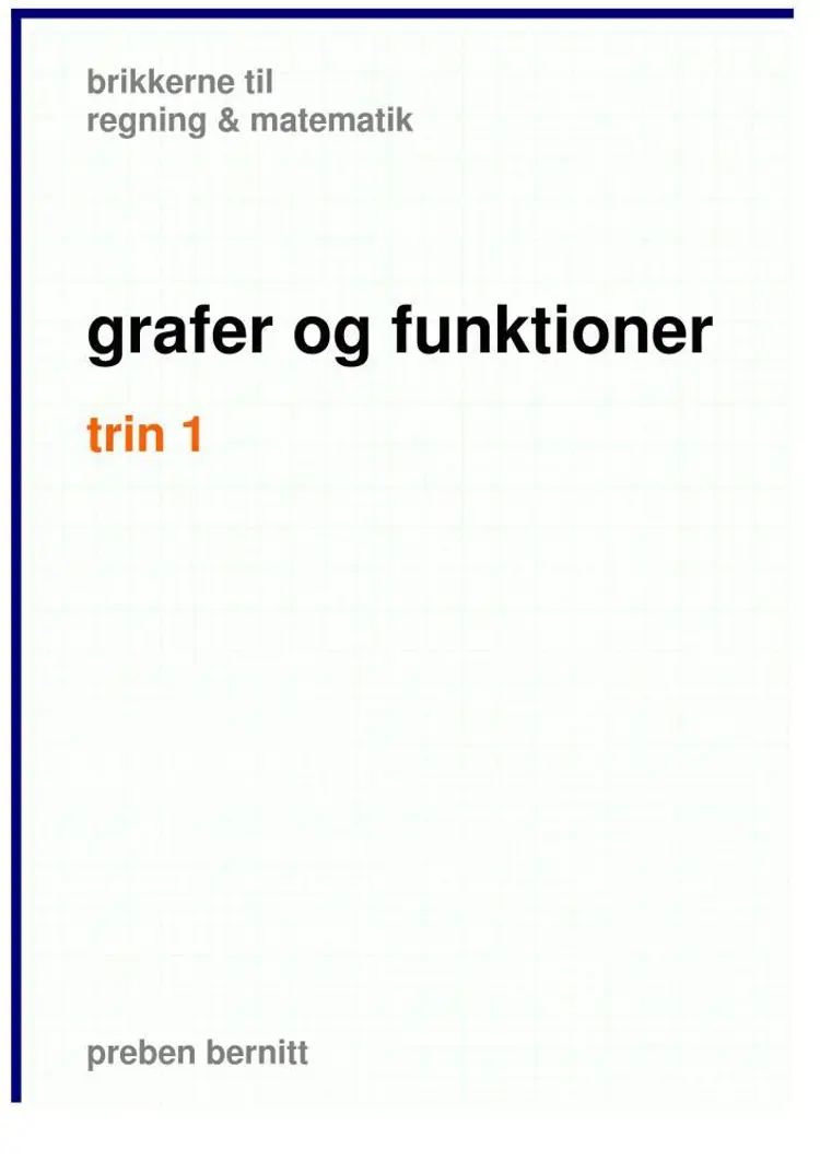 grafer og funktioner trin 1, brikkerne til regning & matematik af Preben Bernitt