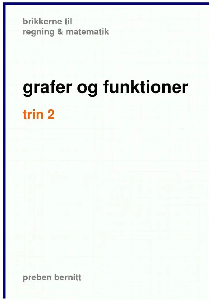 grafer og funktioner trin 2, brikkerne til regning & matematik af Preben Bernitt