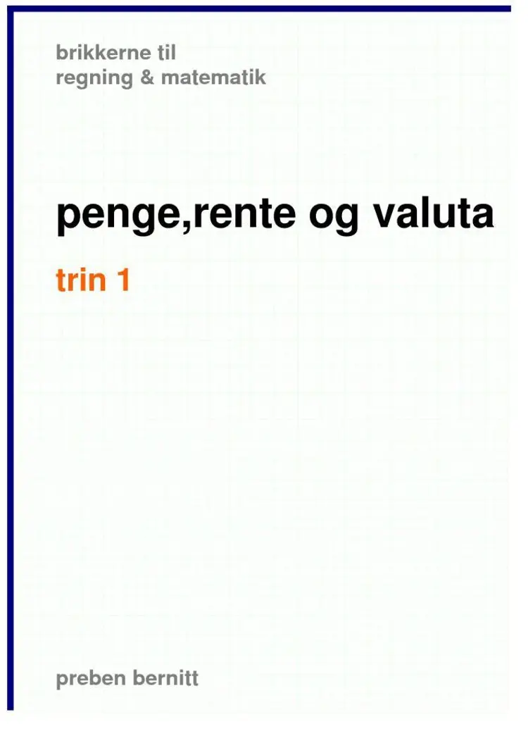 penge, rente og valuta trin 1, brikkerne til regning & matematik af Preben Bernitt