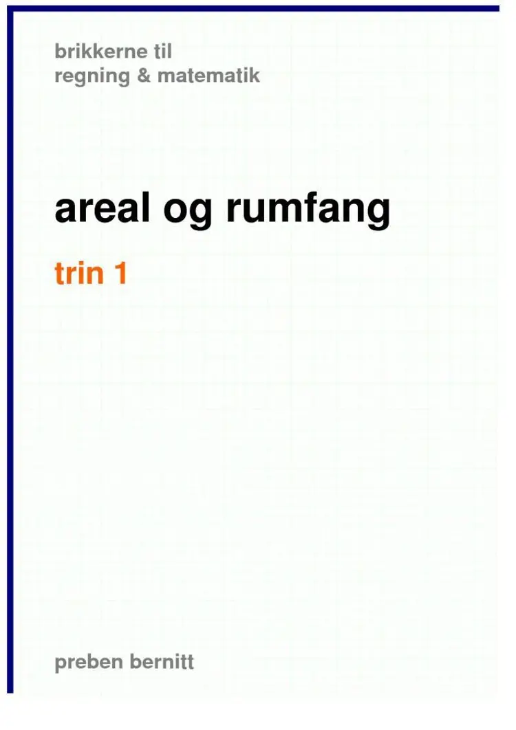 areal og rumfang trin 1, brikkerne til regning & matematik af Preben Bernitt