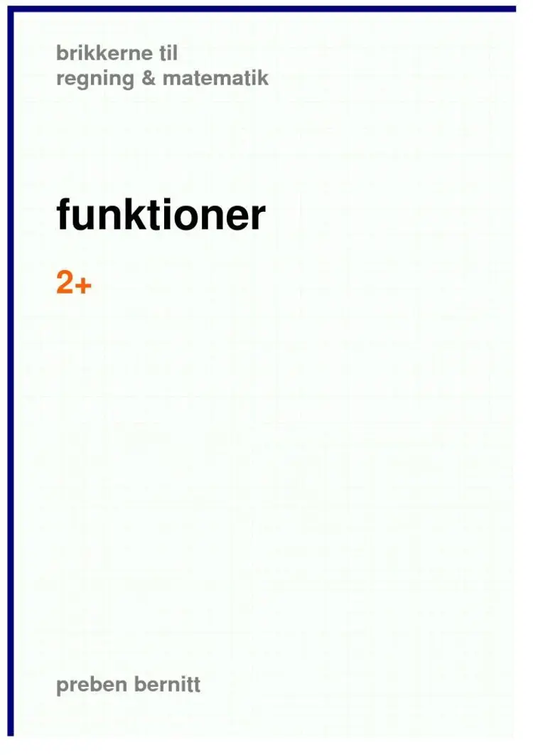 funktioner 2+, brikkerne til regning & matematik af Preben bernitt