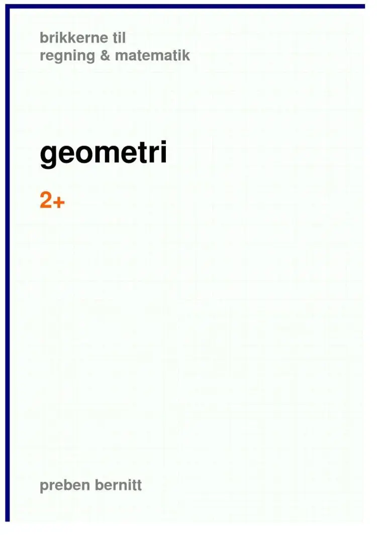 geometri 2+, brikkerne til regning & matematik af Preben Bernitt