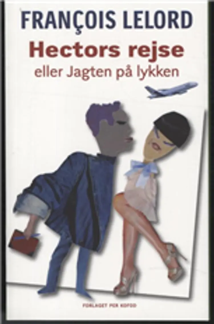 Hectors rejse eller Jagten på lykken af François Lelord