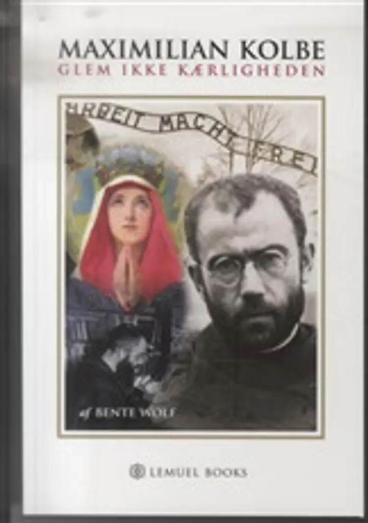 Maximilian Kolbe af Bente Wolf