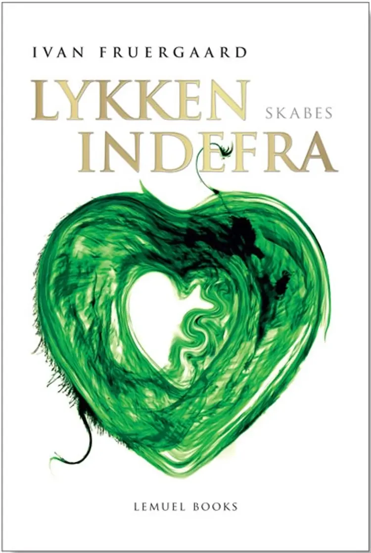 Lykken skabes indefra af Ivan Fruergaard