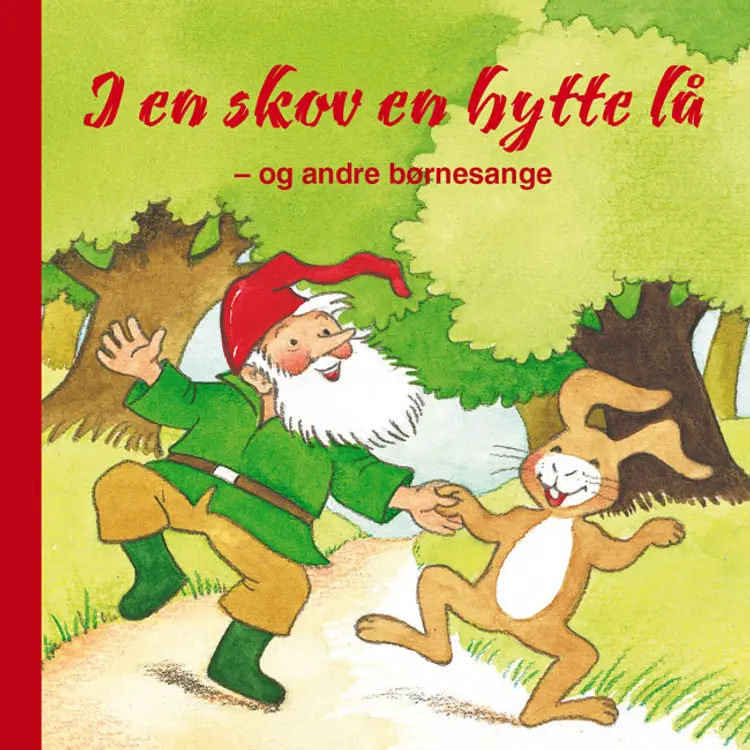 I en skov en hytte lå - og andre børnesange af Anne-Marie Frisque