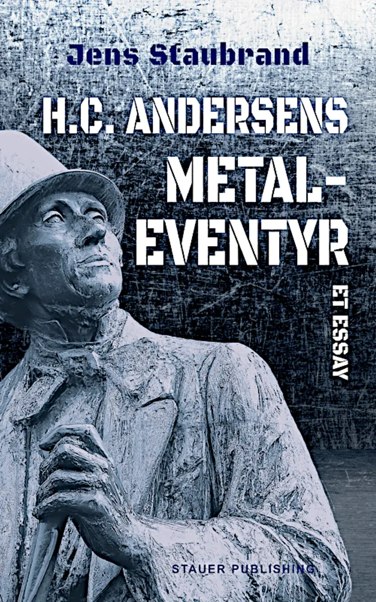 H.C. ANDERSENS METALEVENTYR af Jens Staubrand