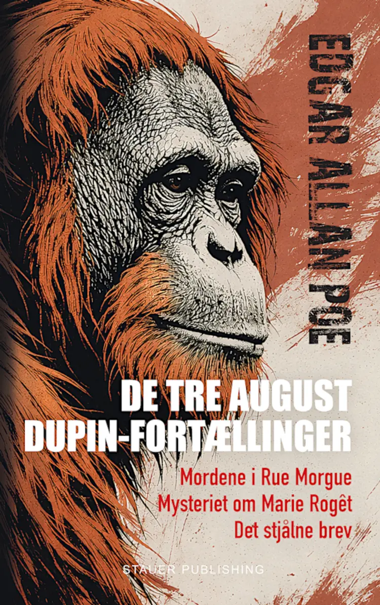 DE TRE AUGUST DUPIN-FORTÆLLINGER af Edgar Allan Poe