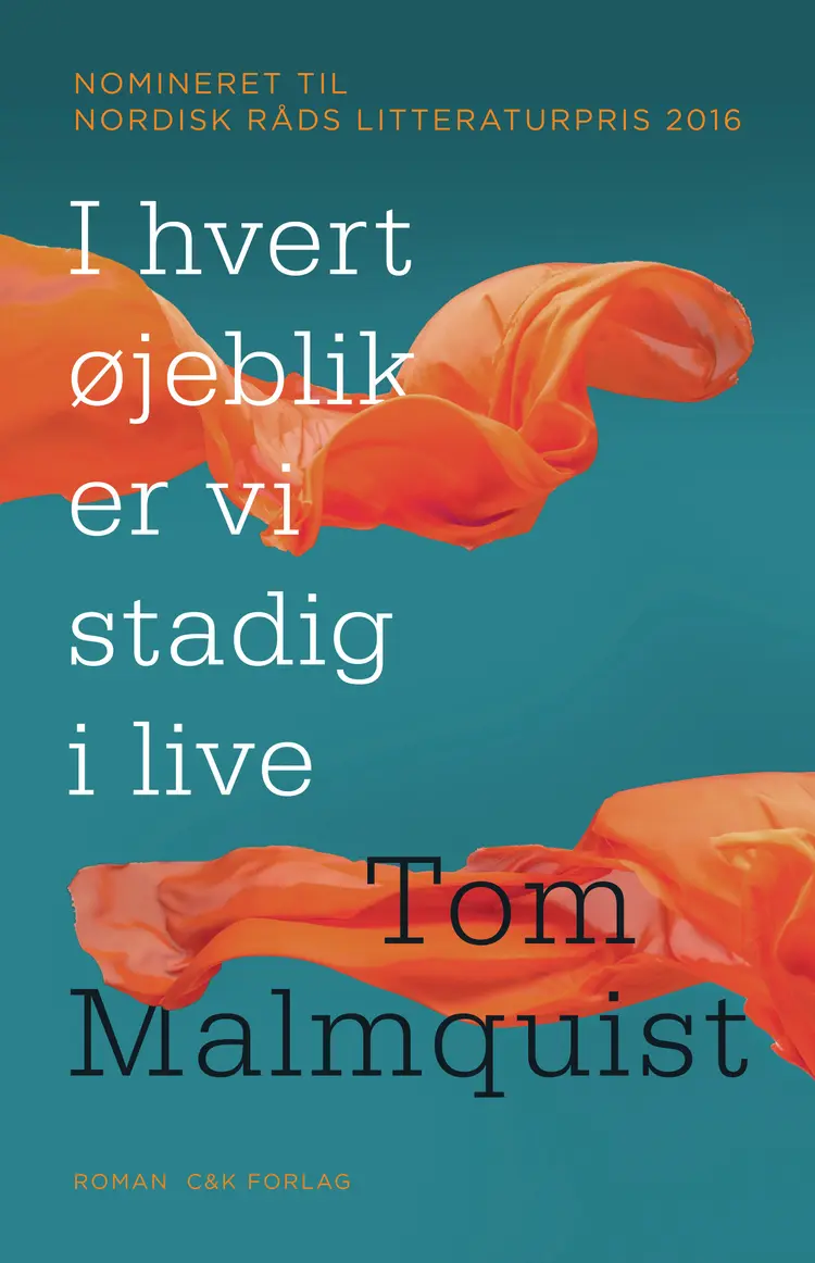 I hvert øjeblik er vi stadig i live af Tom Malmquist
