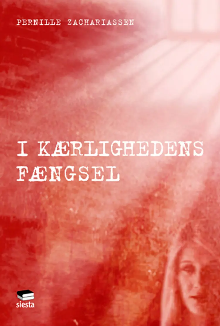 I kærlighedens fængsel af Pernille Zachariassen (pseudonym)