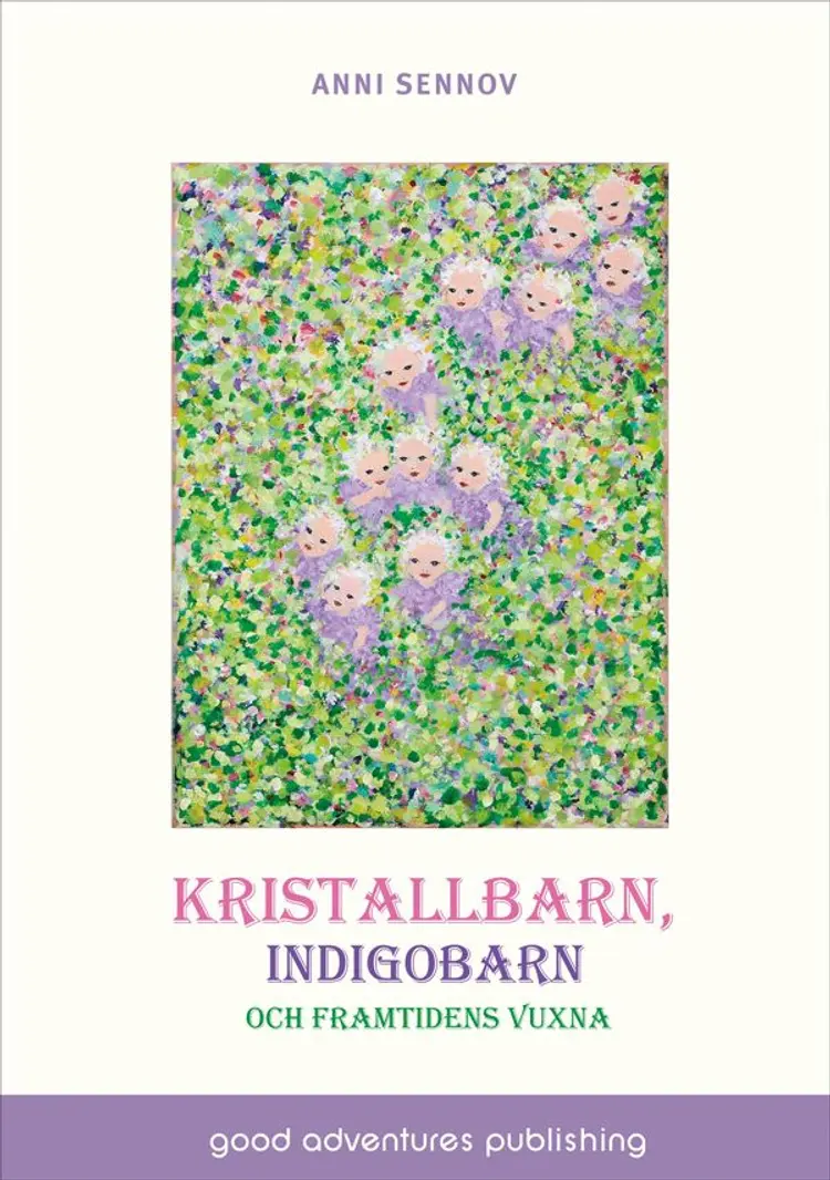 Kristallbarn, indigobarn och framtidens vuxna af Anni Sennov