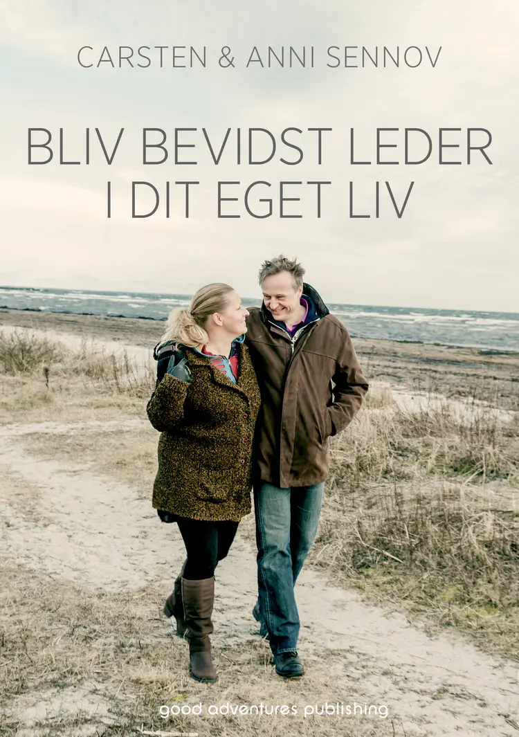 Bliv bevidst leder i dit eget liv af Carsten & Anni Sennov