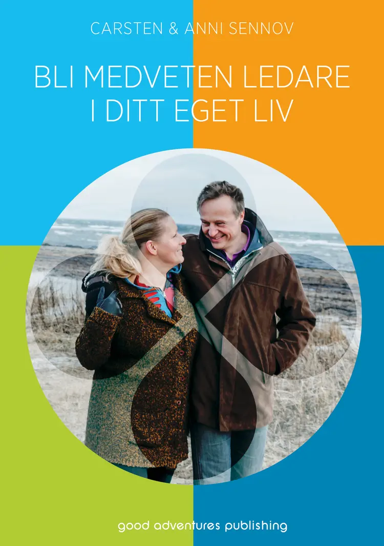 Bli medveten ledare i ditt eget liv af Carsten & Anni Sennov