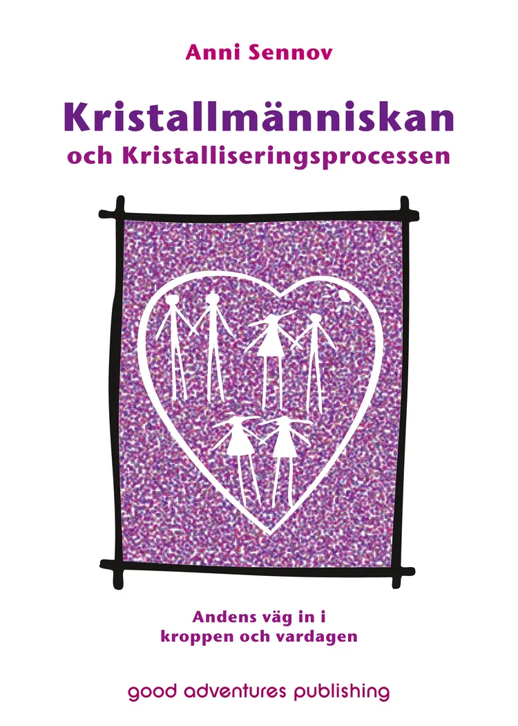 Kristallmänniskan och Kristalliseringsprocessen af Anni Sennov
