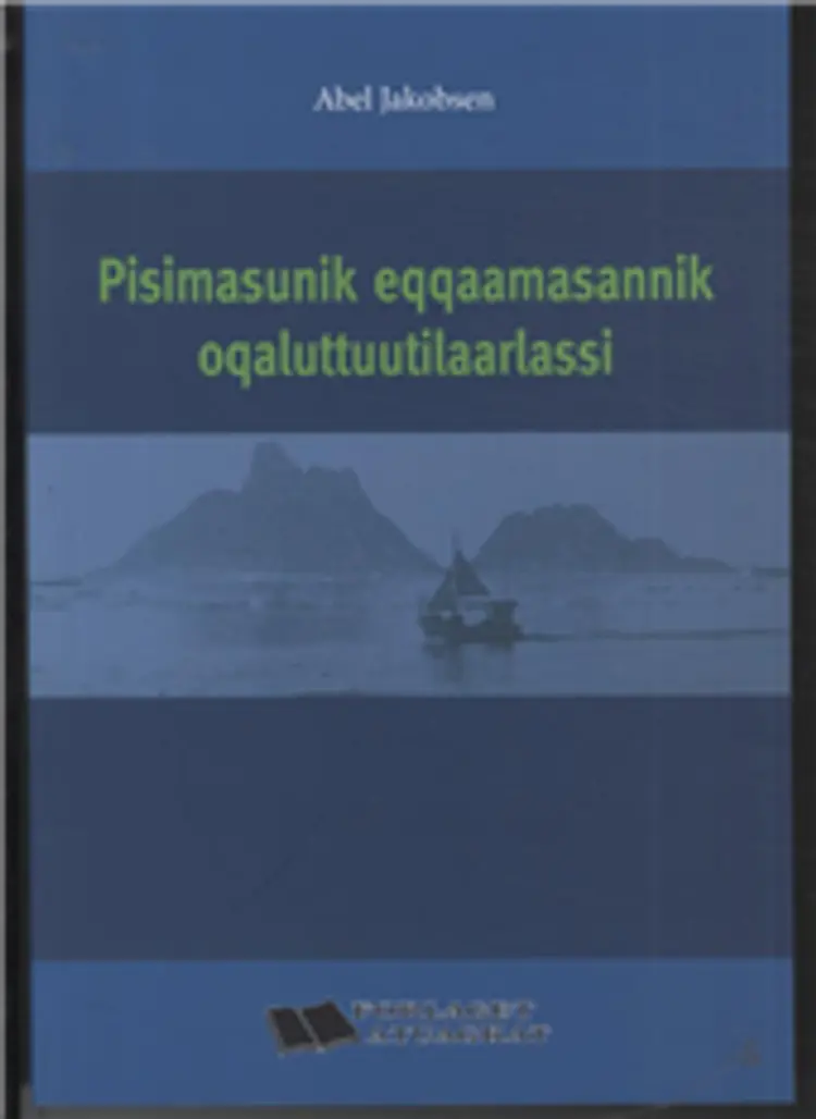 Pisimasunik eqqaamasannik oqaluttuutilaarlassi af Abel Jakobsen