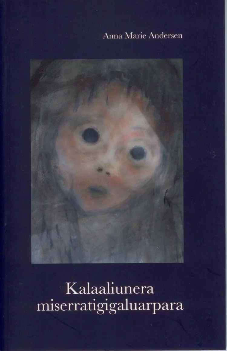 Kalaallunera misserratigaluarpara af Anna Marie Andersen