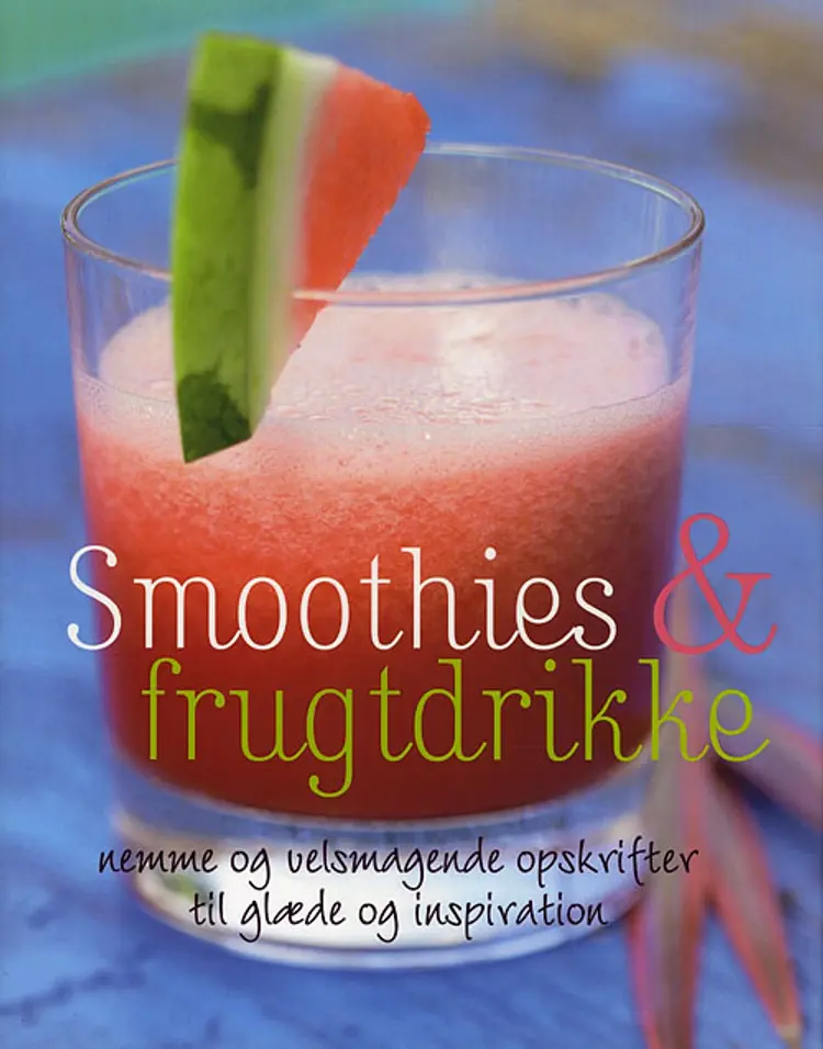 Smoothies og frugtdrikke af Stevan Paul