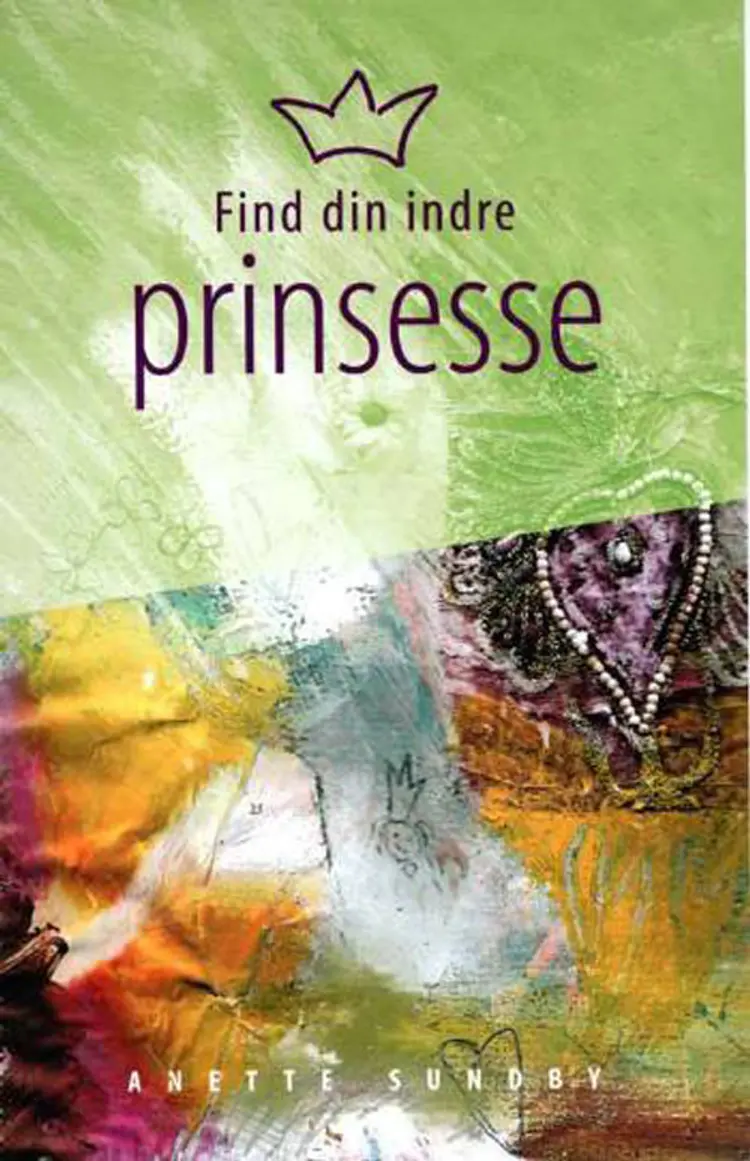 Find din indre prinsesse af Anette Sundby