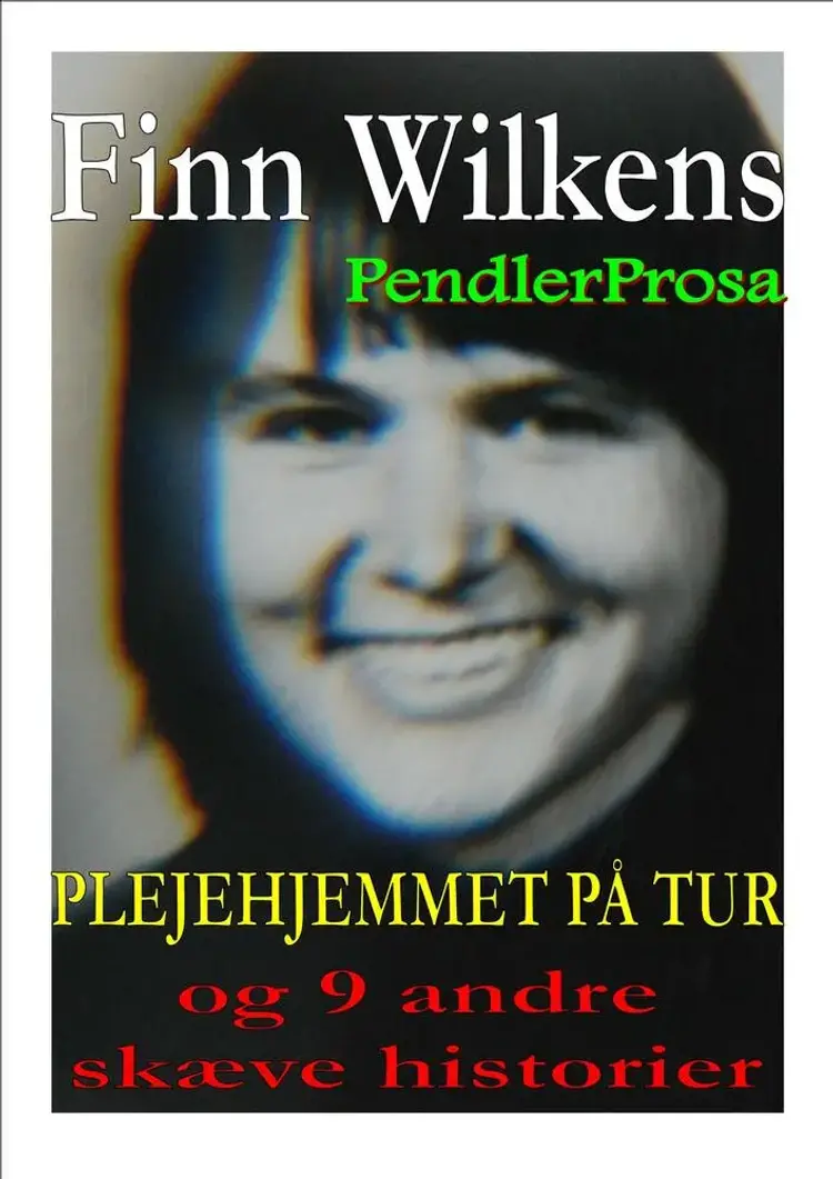 PLEJEHJEMMET PÅ TUR og 9 andre skæve historier af Finn Wilkens
