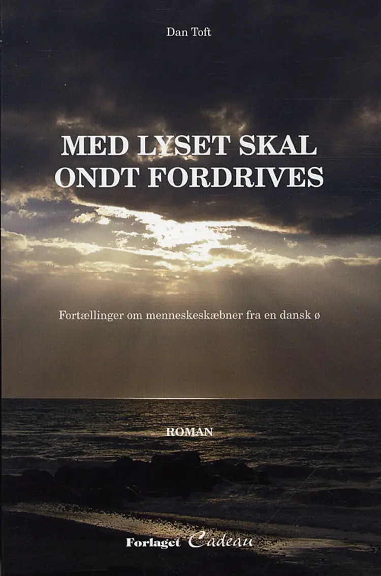 Med lyset skal ondt fordrives af Dan Toft