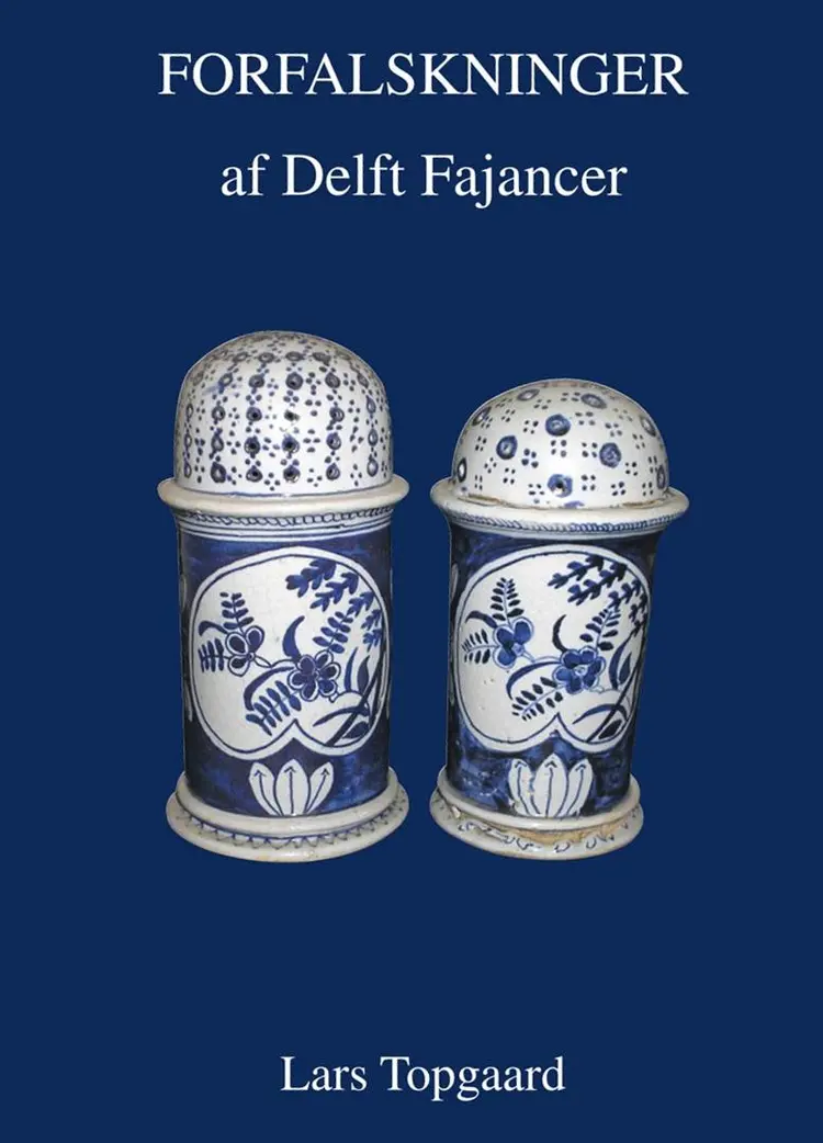 Forfalskninger af Delft Fajancer af Lars Topgaard