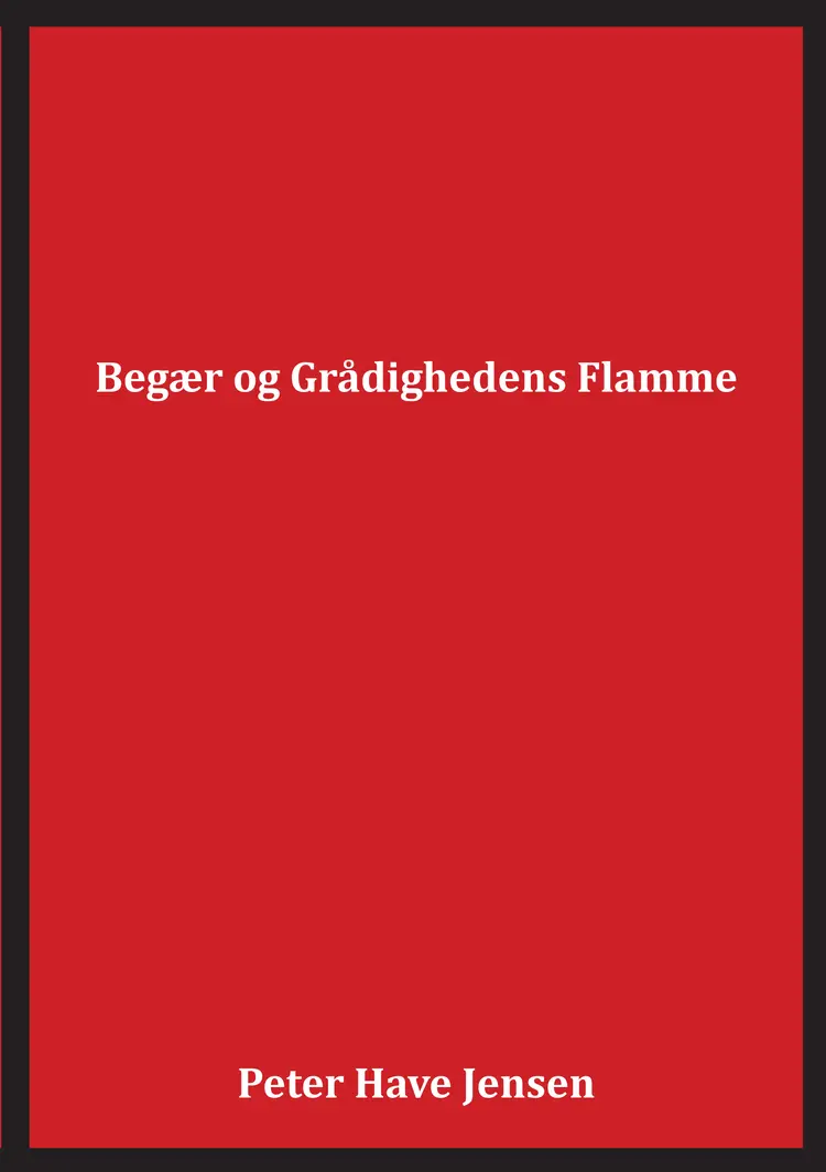 Begær og Grådighedens Flamme af Peter Have Jensen