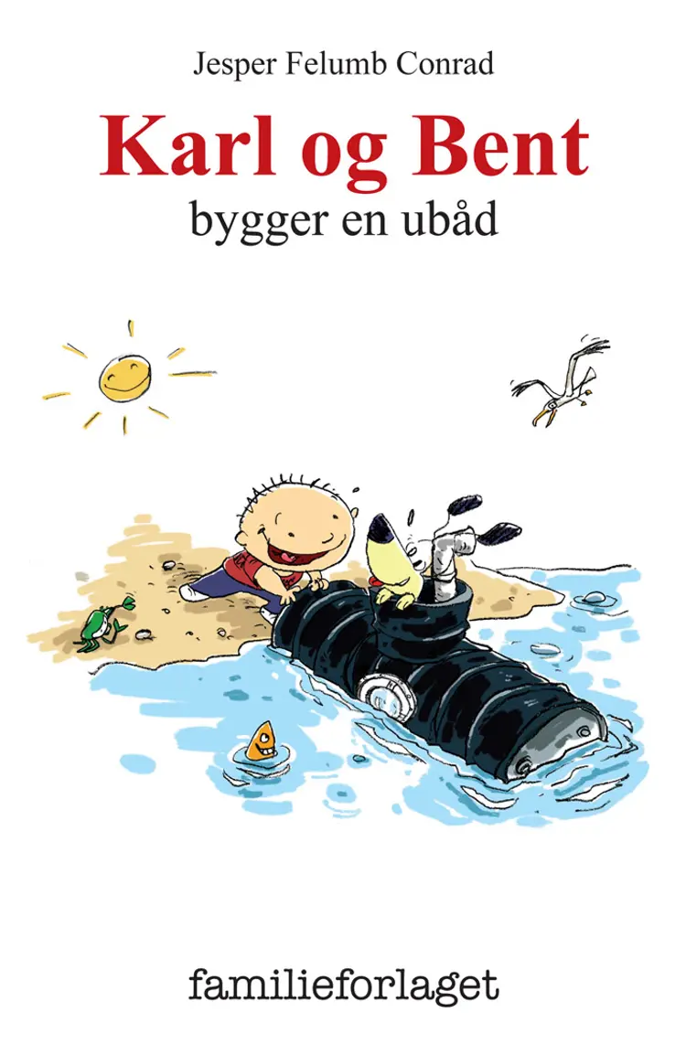 Karl og Bent bygger en ubåd af Jesper Felumb Conrad