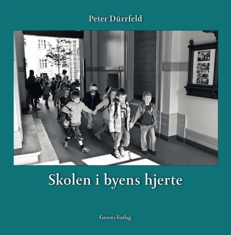 Skolen i byens hjerte af Peter Dürrfeld