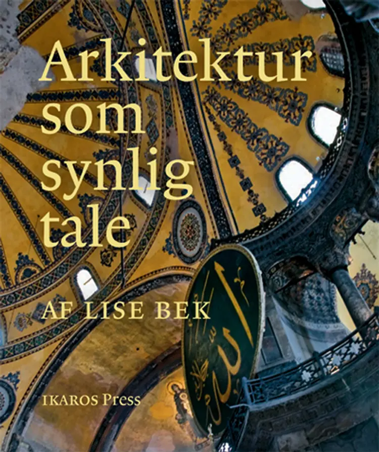 Arkitektur som synlig tale af Lise Bek