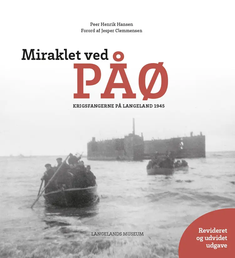 Miraklet ved Påø - Krigsfangerne på Langeland 1945 af Peer Henrik Hansen