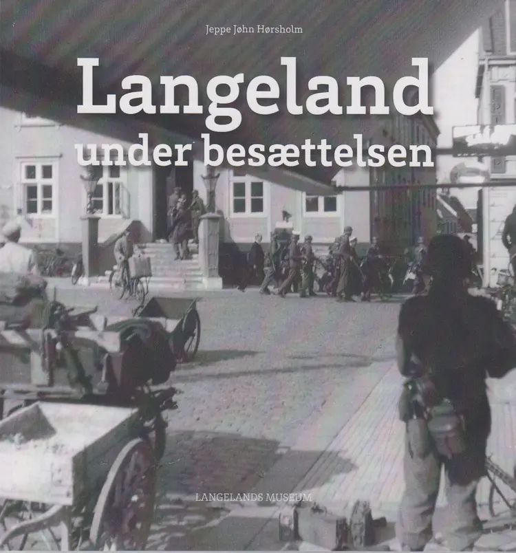 Langeland under besættelsen af Jeppe Jøhn Hørsholm