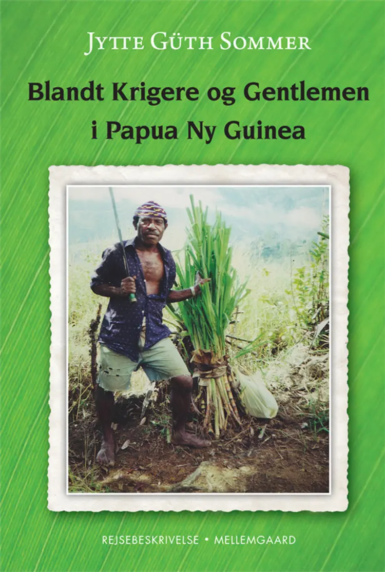 Blandt Krigere og Gentlemen i Papua Ny Guinea af Jytte Güth Sommer